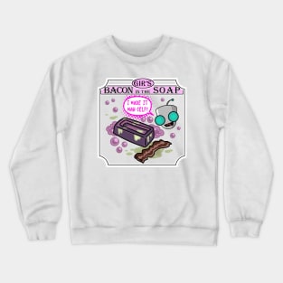 Gir's Handmade Bacon in the Soap Crewneck Sweatshirt